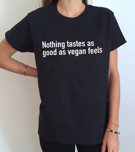 

Nothing tastes as good as vegan feels Letters Print Women T shirt Cotton Casual Funny Shirt For Lady Black Top Tee Hipster F683
