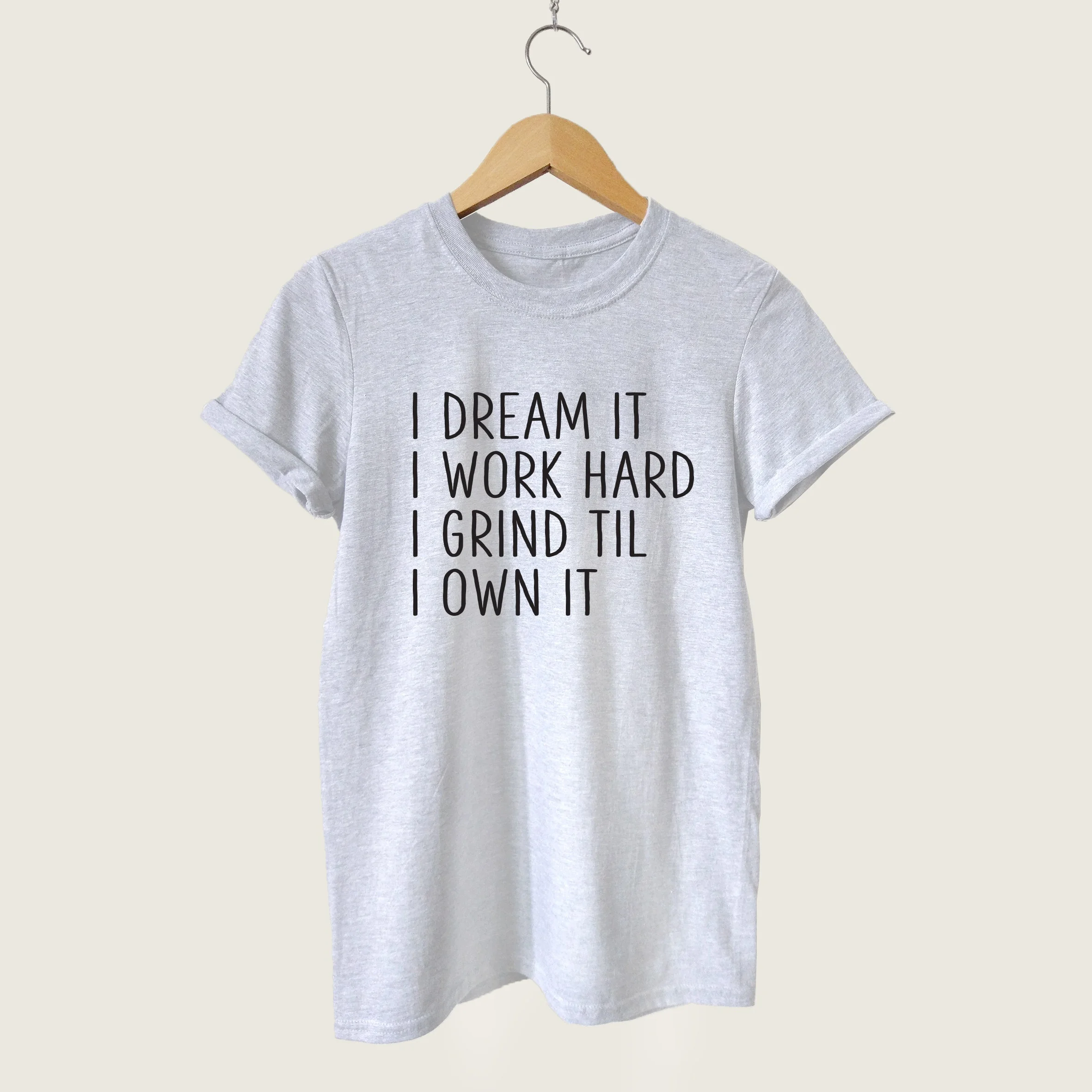 Sunfiz YF I Dream It Work Hard Grind Til Own Shirt унисекс женская мотивирующая футболка с текстом