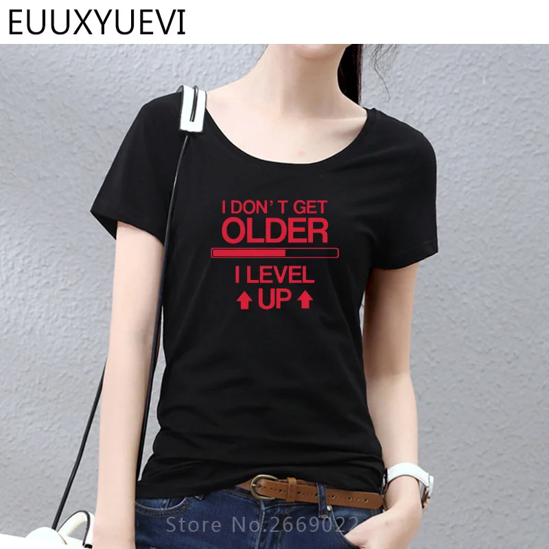 Новинка для девочек футболка с забавным принтом I Don't Get Older Level Up женские летние