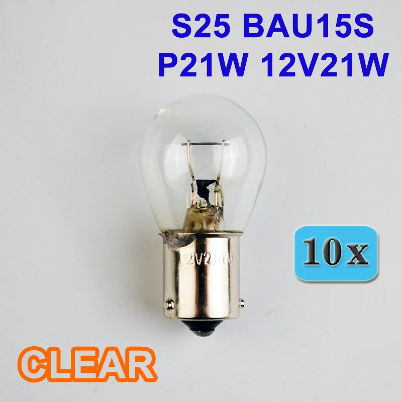 10 х Прозрачные S25 BAU15S P21W 12 V 21 Вт 581 автомобиля Стекло автомобильный индикатор светодиодная лампа дальнего света автомобильных лампа задние фары
