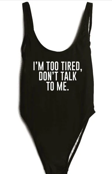 

I'm Too Tired, Don't Talk To Me New DAF Bodysuit Women Sexy Swimwear one pieces suit Beachwear bathing suits catsuit Jumpsuits