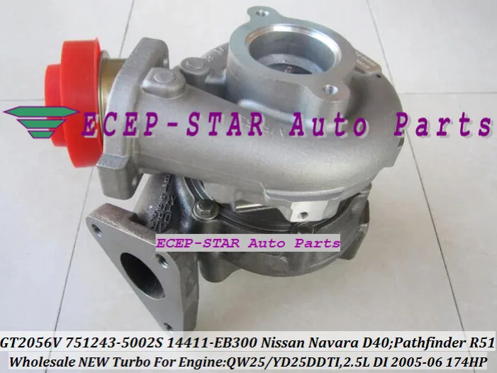 GT2056V 751243 5002S 14411 EB300 Турбокомпрессор Для NISSAN Navara D40 Pathfinder R512005 06 QW25 YD25DDTI 2.5L
