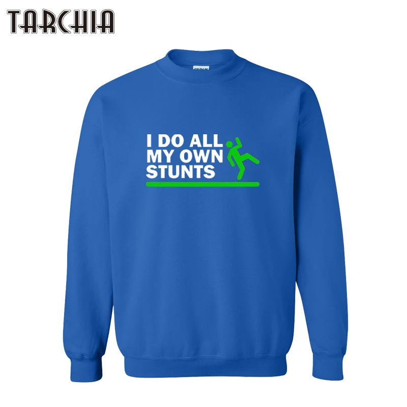 

TARCHIA 2017 New I Do All My Own Stunts Pullover Hoodies Homme Boy Sweatshirt Personalized Coat Casual Parental Survetement