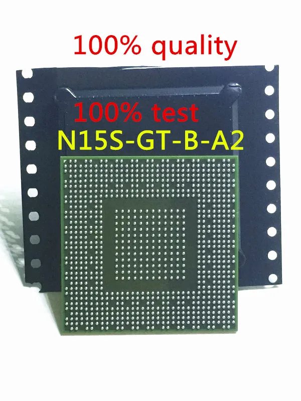 

free shipping N15S-GT-B-A2 N15S GT B A2 refurbished test good quality 100% with 95% new appearance with chipset BGA