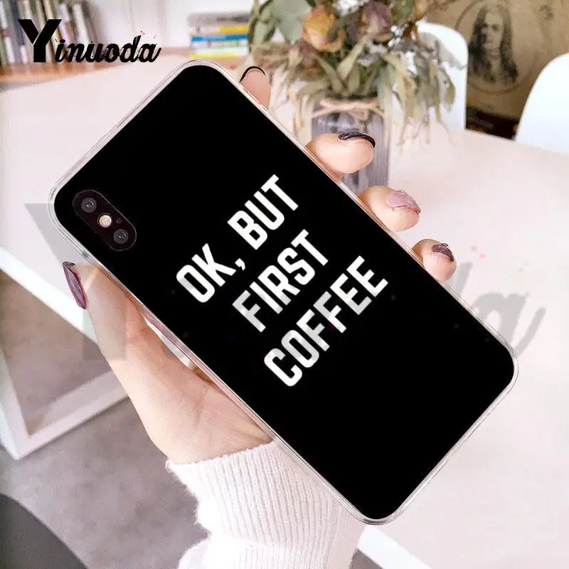 3 Yinuoda для iphone 7 6 X Чехол ОК, но сначала кофе книга девушка Coque Оболочка Чехол для телефона для iphone 8 7 6 6S Plus X 10 5 XS XR XSMAX - Цвет: 3