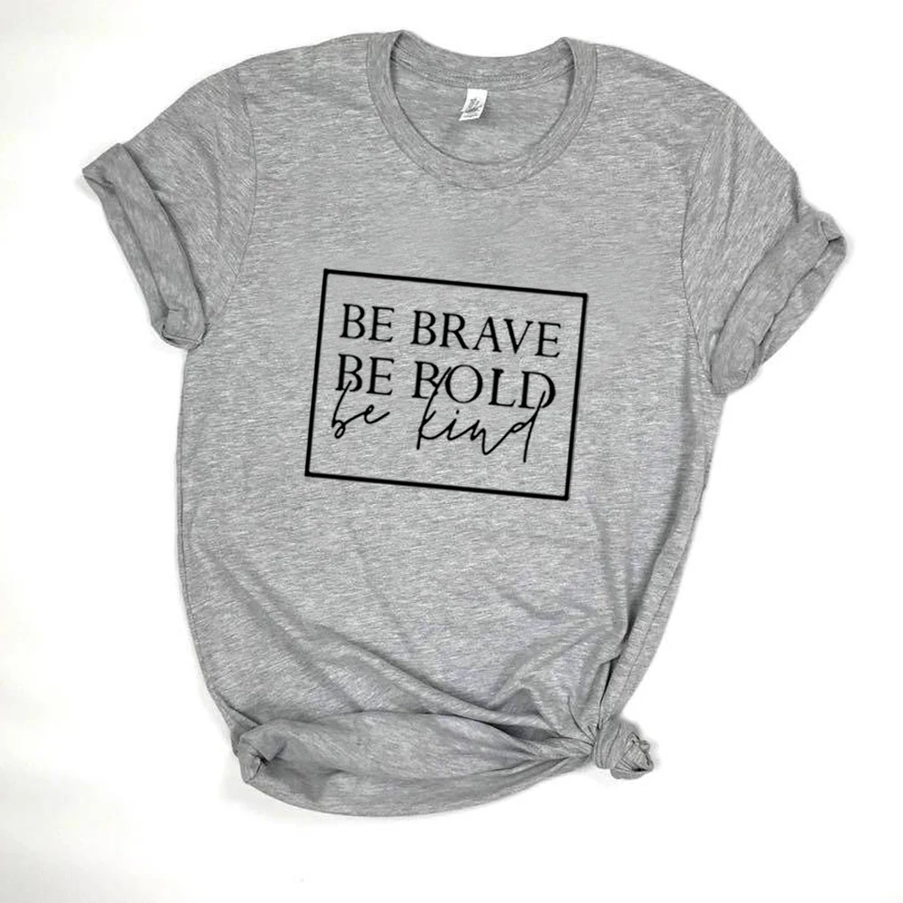 Женская футболка для христианина Be Brave Bold Kind модная повседневная унисекс Camisetas Femme