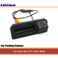 car back door handle parking camera for audi q5 fy 2017 2018 integrated android screen auto hd sony ccd iii cam