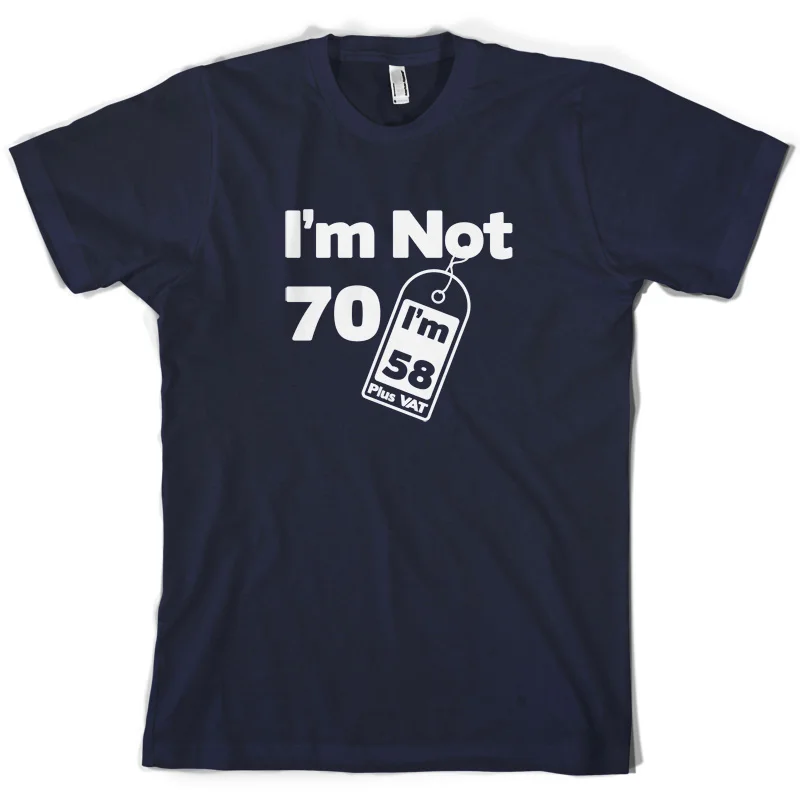 I'm Not 70 58 Plus НДС-Мужская футболка-10 цветов-70-й день рождения-PresentMen'S футболки