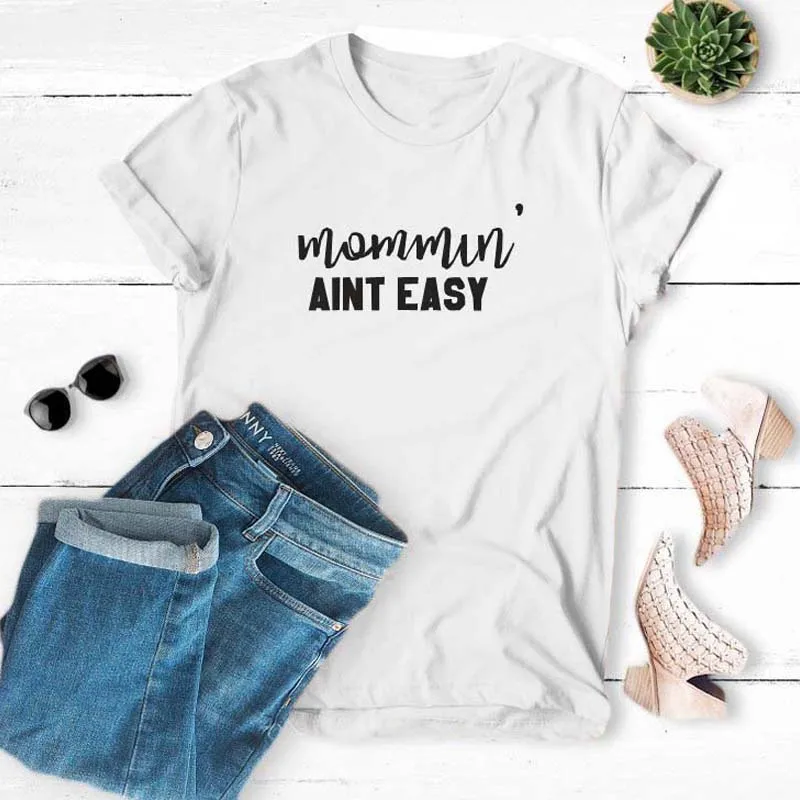 Футболка Mommin Aint Easy женская уличная Harajuku забавные модные футболки и топы в стиле