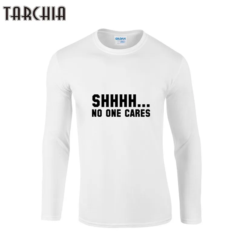 

TARCHIA Men Top Tees Shirt Cotton Long Sleeve O-Neck T-Shirt NO ONE CARES Print Casual Tshirts Men Brand Clothing Basic Tshirt