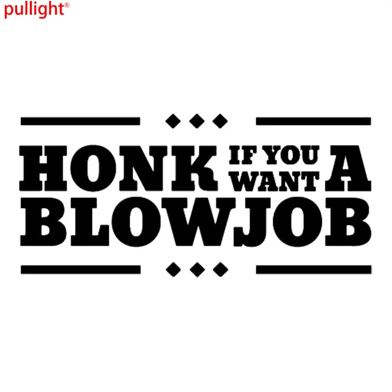 

Hot Sell Honk If You Want A Blowjob Rude Adult Humor Car Styling Car Body Stickers Vinyl Decals