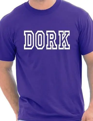 Забавный слоган Dork в подарок футболка унисекс большого размера и Colors-A625 | Мужская