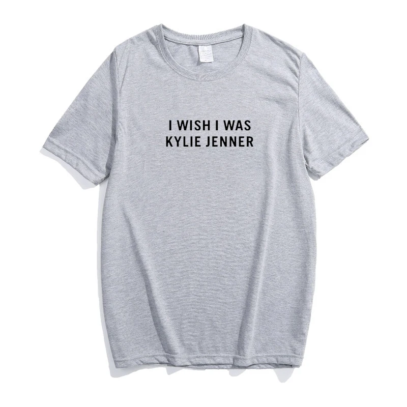 I WISH WAS KYLIE JENNER женский с надписью футболка повседневные хлопковые хипстерские