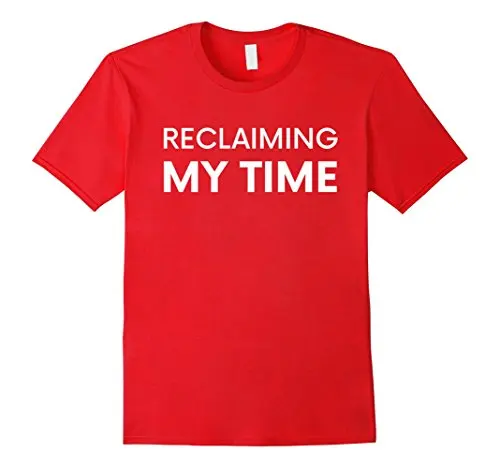 

Reclaiming My Time Tshirt 2017 New Fashion Brand Clothing Hipster Tees Summer Mens Tee Shirts Fashion Classic Top Tee