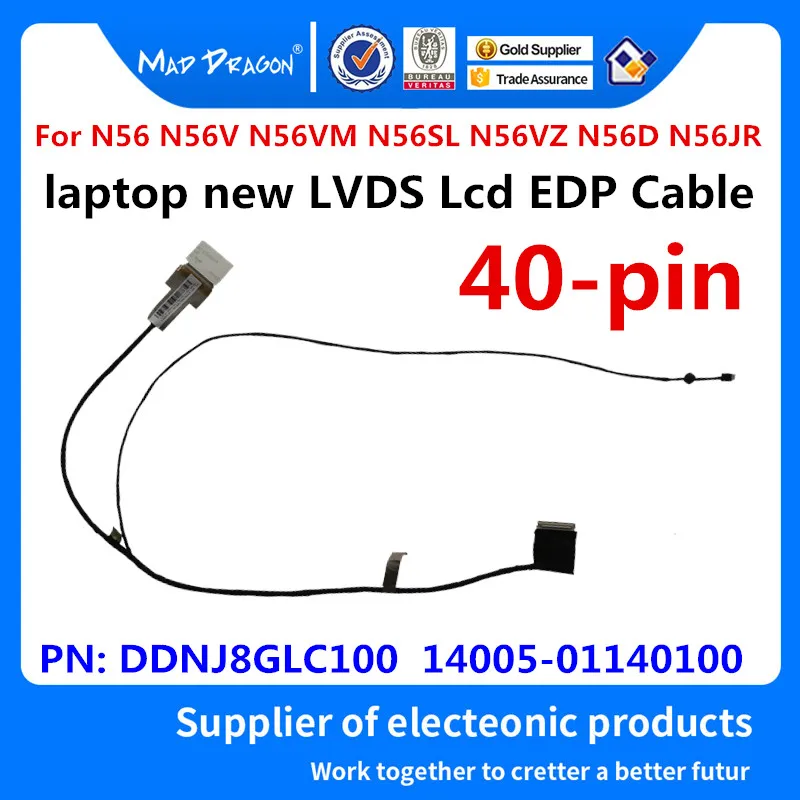Новый жк кабель бренда MAD DRAGON для ноутбуков ASUS N56 N56V N56VM N56SL N56VZ N56D N56JR DDNJ8GLC100 14005 01140100