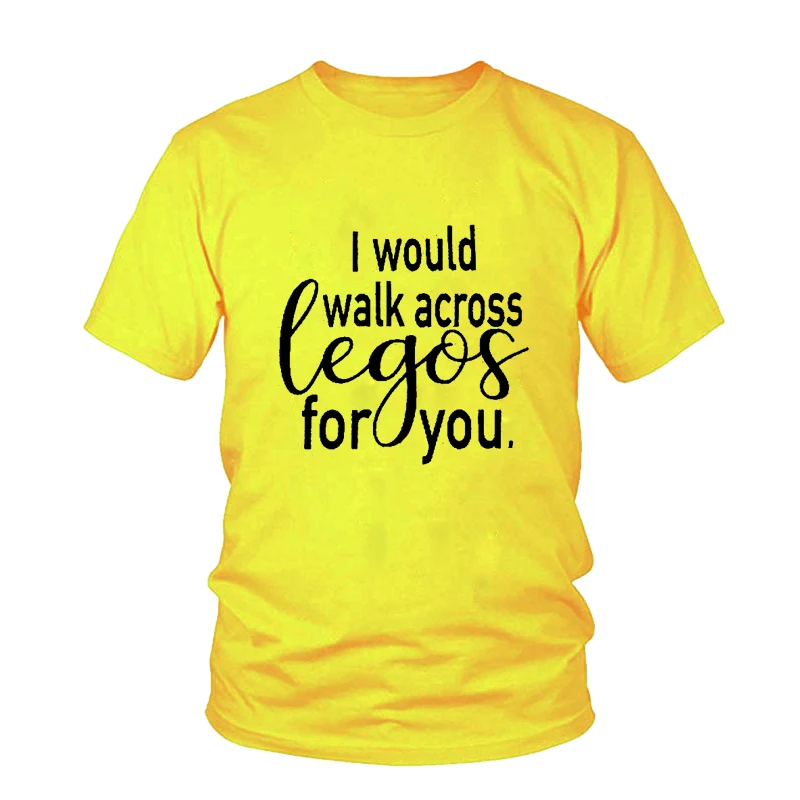 Funny Aesthetic Casual Tee I Would Walk Across Legos For You Tumblr Letter Women T-Shirt Ladies Clothes Tops Graphic T Shirt | Женская