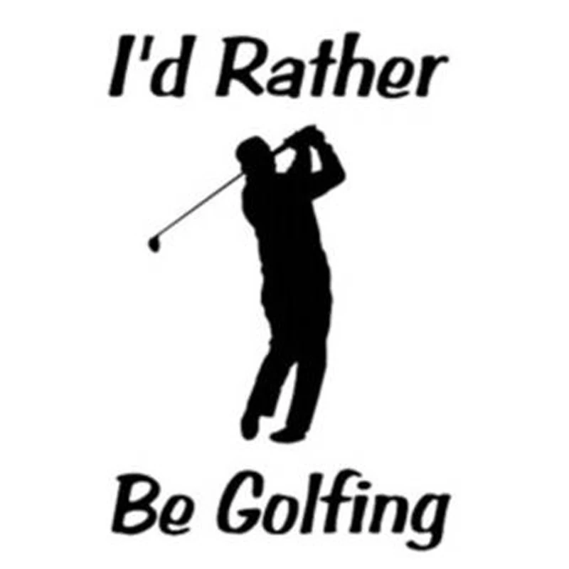 

9.1cm*13.9cm I'd Rather Be Golfing Stickers Decals Car Accessories Vinyl S4-0167