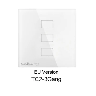 TC2-3 gang-EU Обновленный Broadlink Rm Pro+ Универсальный Wifi умный пульт дистанционного управления Лер ЕС сенсорный настенный переключатель для интеллектуального освещения через Интернет - Цвет: TC2-3 gang-EU