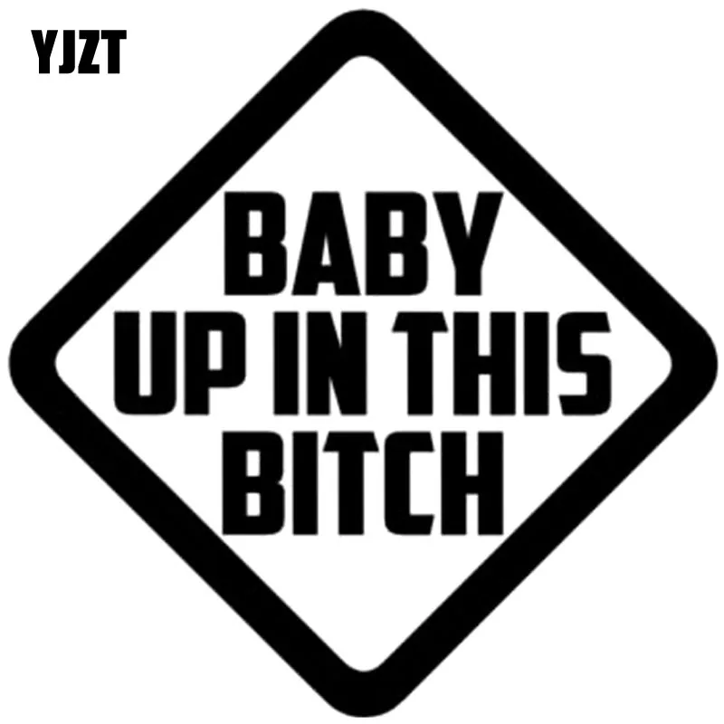 YJZT 10 2 см * Виниловая наклейка с надписью BABY UP IN THIS BITCH On Board на окно автомобиля