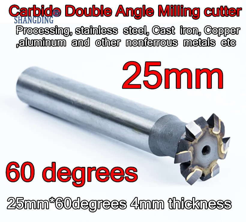 

25mm*60degrees 4mm thickness Carbide Double Angle Milling cutter Processing,stainless steel, Cast iron ,Copper,aluminum, etc
