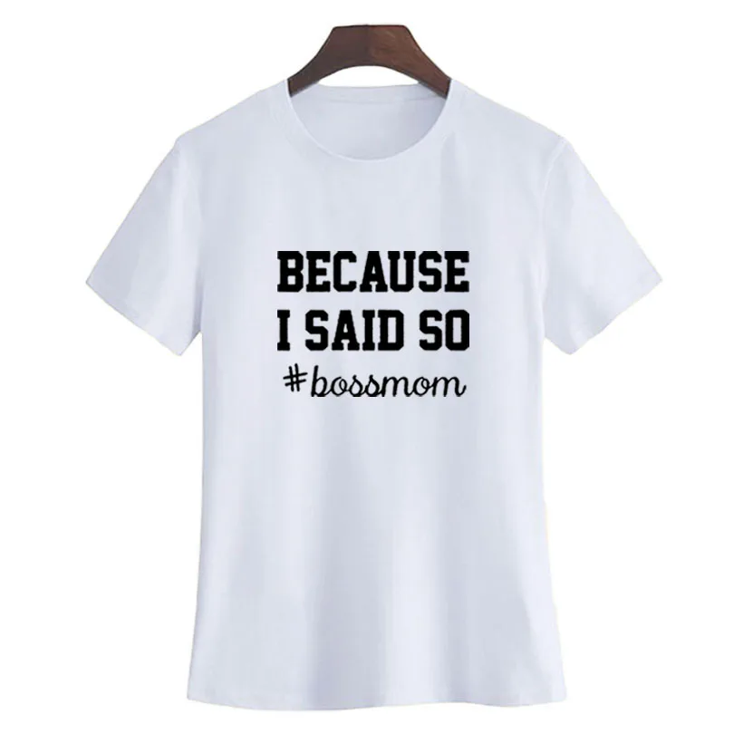 Женская модная футболка для мамы с надписью Becasue I Said So # bossmom Cute Boss Mom черная белая