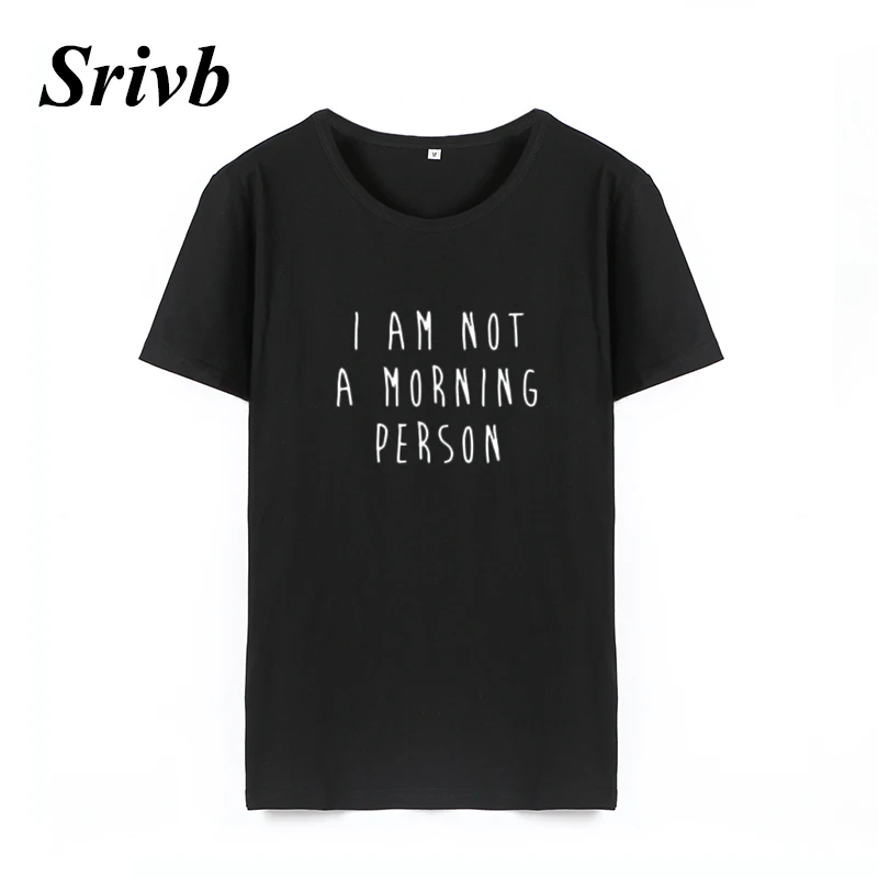 Женская футболка с надписью Srivb I Am Not A Morning хлопковая забавная Повседневная в
