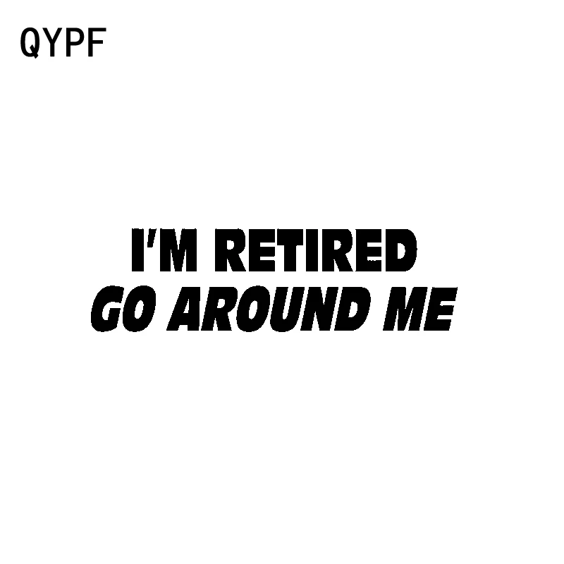 Интересная виниловая наклейка на окно автомобиля QYPF 17,5 см * 4,8 см «Я пенсионер», «Я вокруг меня», черная серебряная фотография