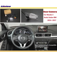 car rear view back up reverse camera for mazda 3 mazda3 axela sedan 2014 2015 2016 2017 2018 2019 original screen compatible
