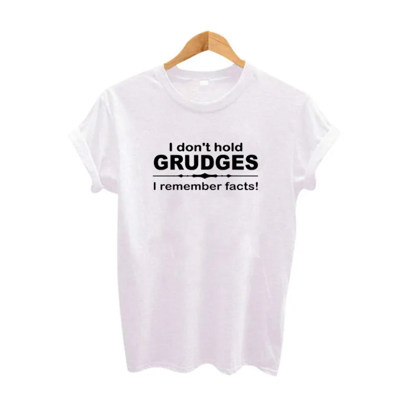 Летняя модная женская футболка Tumblr хипстерская с надписью I Don't Hold Grudges Remember Facts