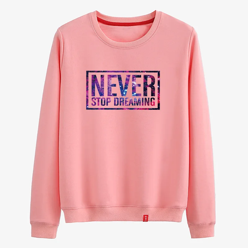 Весенне осенние женские свитшоты с надписью Never Stop мечтать повседневные