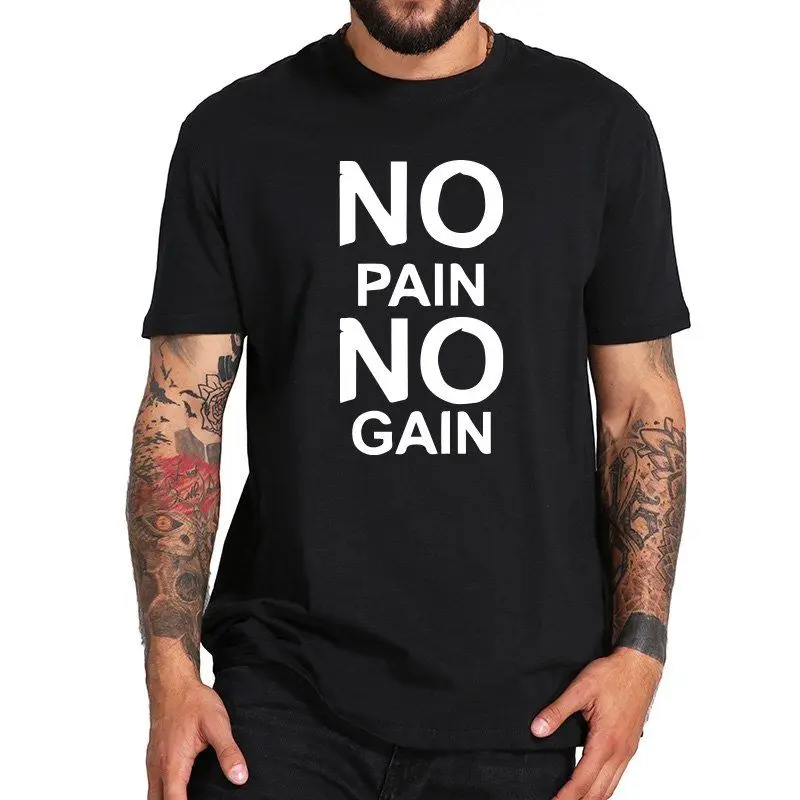 No Pain Gain футболка хлопковая знаменитая пословица Camiseta Homme Новинка|Мужские