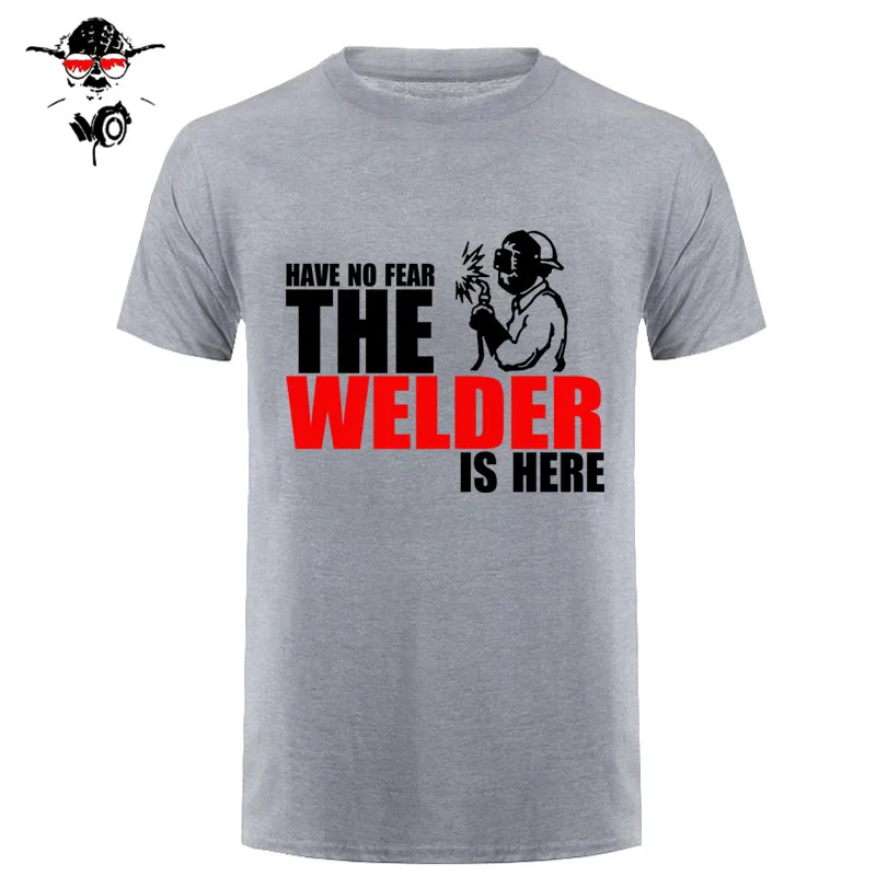 Have No Fear The Welder Is Here Custom забавная Футболка Мужская хлопковая футболка с коротким рукавом футболки - Цвет: 21