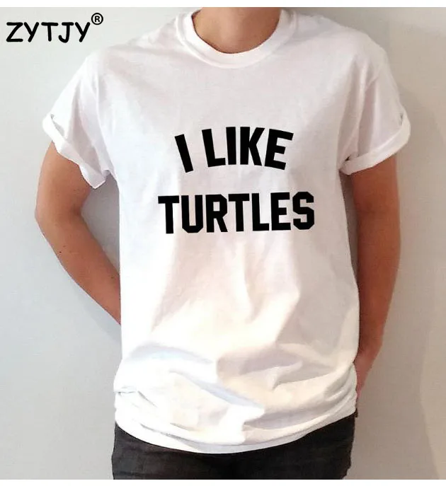 

I like turtles Letters Print Women tshirt Cotton Casual Funny t shirt For Lady Top Tee Hipster Tumblr Drop Ship Z-923
