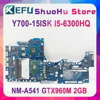 kefu nm a541 motherboard for lenovo ideapad y700 15isk y700 y700 15 by511 laptop motherboard i5 6300 gtx960m 2gb tested original