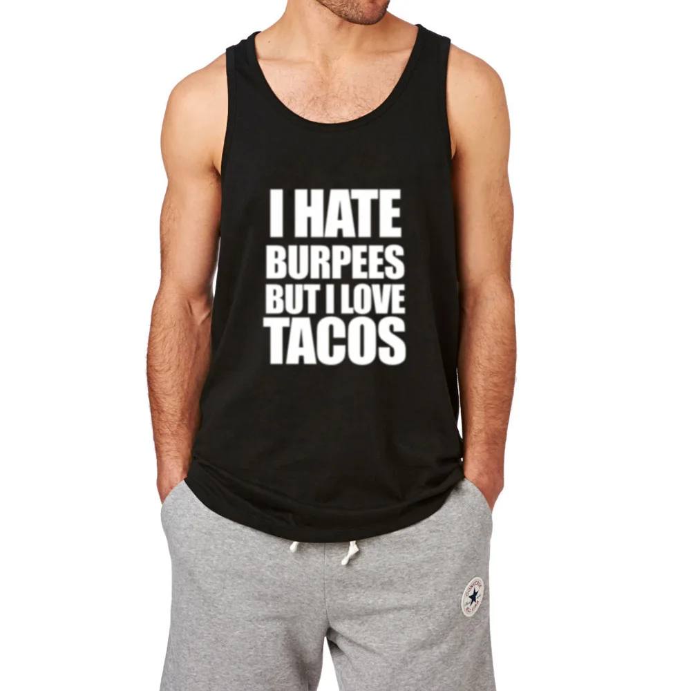 Мужские забавные тренировочные майки для фитнеса с надписью I Hate Burpees But Love Tacos|tank