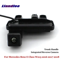 liandlee for mercedes benz e class w213 2016 2017 2018 2019 car rear view parking camera reverse cam trunk handle integrated