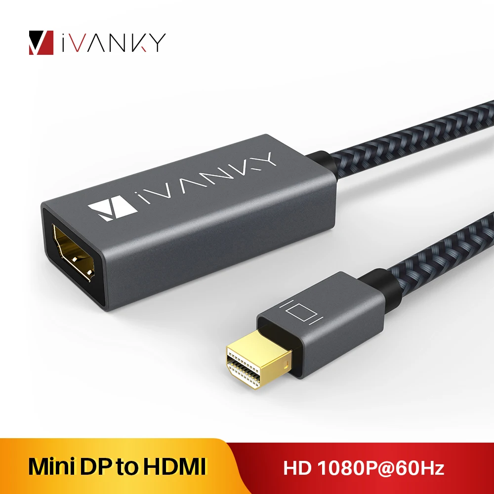 [Пожизненная гарантия] iVANKY 1080P @ 60 Гц Мини DP к HDMI адаптер HD Thunderbolt 2 0 для MacBook Air/Pro tv