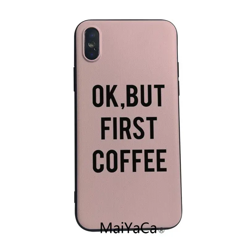 MaiYaCa для coque iphone 8 plus ок но первый Coffee Coque Чехлы X 7plus 6plus 6s 5S SE XS XR XSMAX|Чехлы-накладки| |