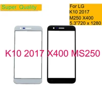 10pcslot for lg k10 2017 x400 ms250 k121k m250 touch screen glass panel front outer glass lens k10 2017 lcd glass with oca