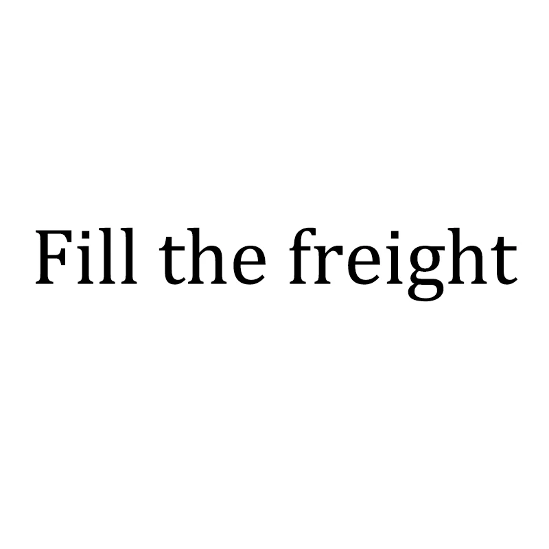 

Fill the freight