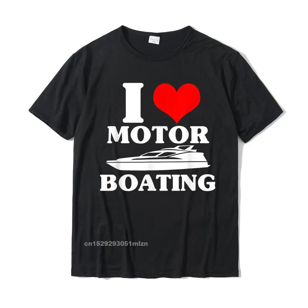 

I Love Motor Boating Funny Boater T-Shirt Hip Hop T Shirt For Men Cotton Tops Shirt Casual Oversized