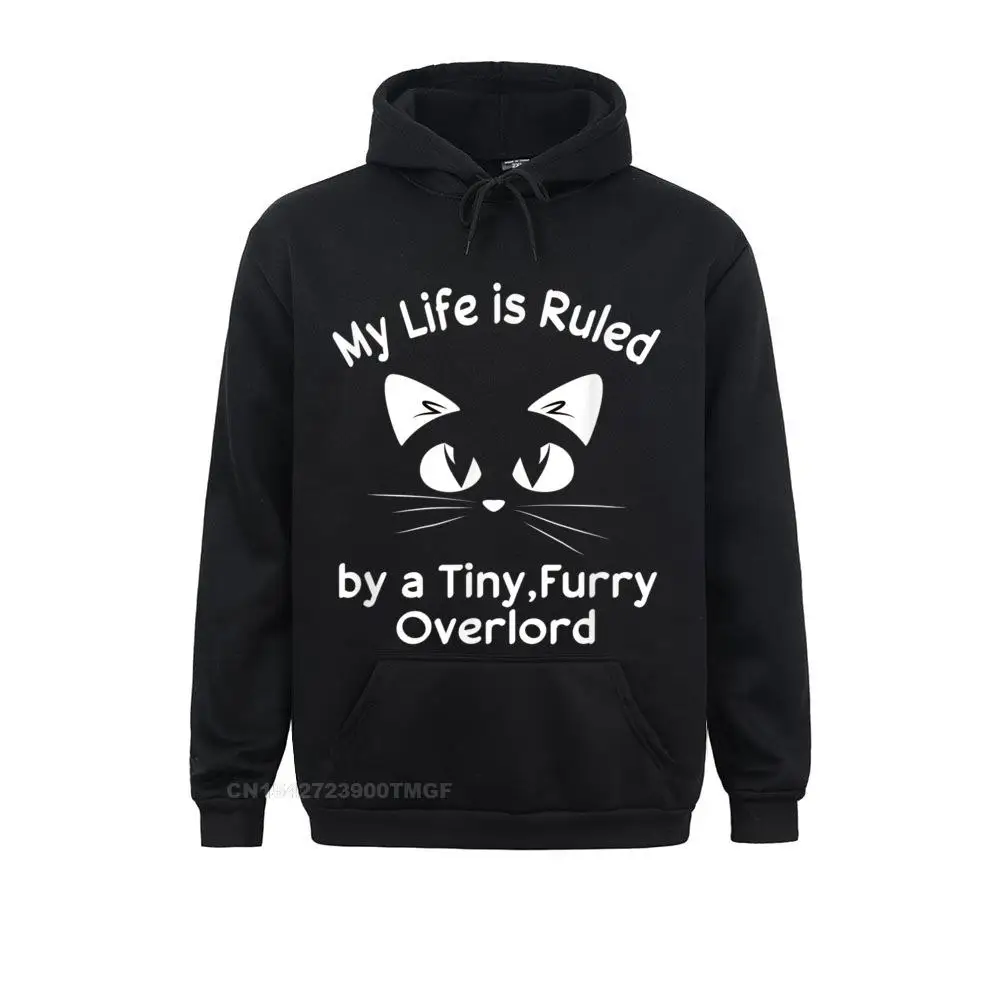 

My Life Is Ruled By A Tiny Furry Overlord Funny Cat Tee Gift Hoodies Thanksgiving Day Women Sweatshirts Printed Hoods Faddish