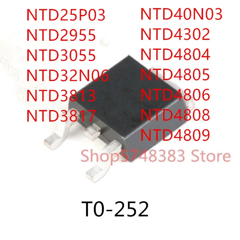 10 шт. NTD25P03 NTD2955 NTD3055 NTD32N06 NTD3813 NTD3817 NTD40N03 NTD4302 NTD4804 NTD4805 NTD4806 NTD4808 NTD4809 TO 252|Аксессуары