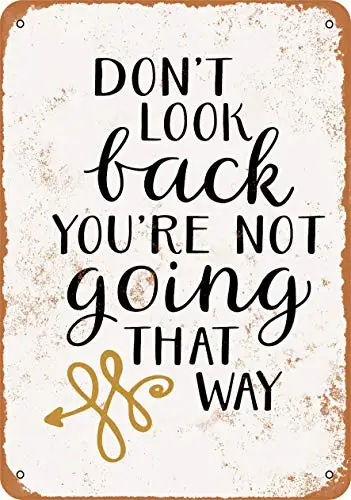 

Metal Sign - Don't Look Back You're Not Going That Way 2 - Vintage Look Wall Decor for Cafe beer Bar Decoration Crafts