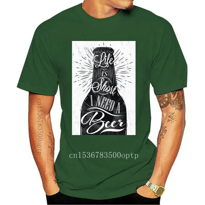 

New Printed Summer Style Tees Male Top Fitness Brand ClothingI Need A Beer T Shirt; Beer T Shirt; Life Is Too Short Shirt