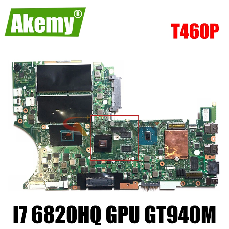

Akemy BT463 NM-A611 For Lenovo Thinkpad T460P Notebook Motherboard CPU I7 6820HQ GPU GT940M FRU 01YR836 01YR838 01YR841 01YR843
