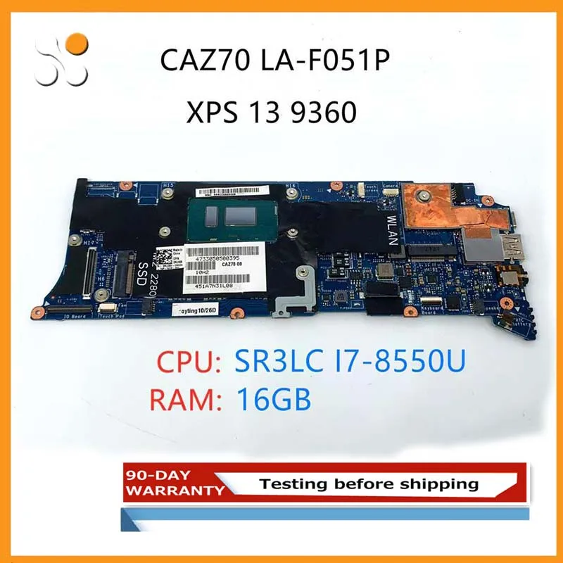 

CN-0MJ08X 0MJ08X MJ08X For Dell XPS 13 9360 Laptop motherboard CAZ70 LA-F051P With CPU:SR3LC I7-8550U RAM:16GB 100% Fully Tested
