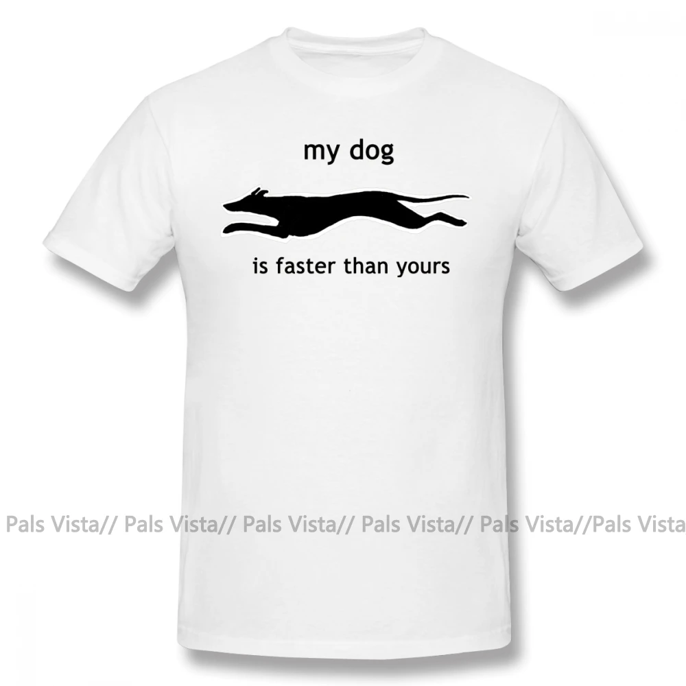 Футболка Whippet, футболка с надписью «My Dog Is Faster Than Your Dog», большие размеры, футболка с рисунком, футболка с короткими рукавами, потрясающая Классическая хлопковая футболка - Цвет: Белый