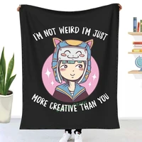 im not weird im just more creative than you throw blanket 3d printed sofa bedroom decorative blanket children adult christmas