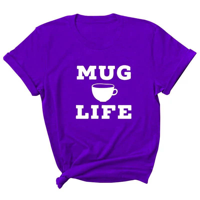 

Mug Life Letter Print Women T Shirt Short Sleeve O Neck Loose Women Tshirt Ladies Tee Shirt Tops Clothes Camisetas Mujer